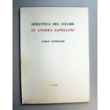 LIBRO Carlo Zapelloni Semantica del colore in Andrea Zapelloni 1962  IL CIGNO 