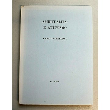 LIBRO Carlo Zapelloni SPIRITUALITA E ATTIVISMO 1966  IL CIGNO 
