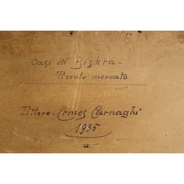 ANTICO QUADRO Ermes Carnaghi  OLIO TAVOLA 1935 Oasi BISKRA PICCOLO MERCATO LIBIA
