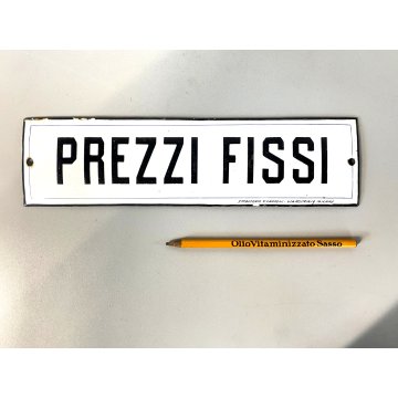 INSEGNA "PREZZI FISSI" METALLO BOMBATO SMALTATO NERO su BIANCO ITALIA ANNI '30