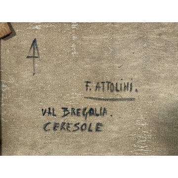GRANDE ANTICO DIPINTO OLIO F. Attolini "Val Bregalia Ceresole" PAESAGGIO MONTANO